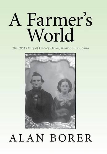 Cover image for A Farmer's World: The 1861 Diary of Harvey Devoe, Knox County, Ohio