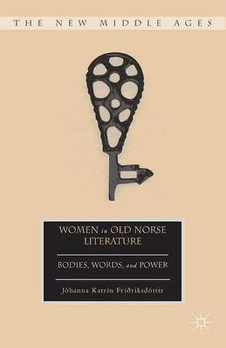 Cover image for Women in Old Norse Literature: Bodies, Words, and Power