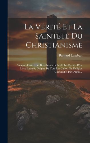 Cover image for La Verite Et La Saintete Du Christianisme