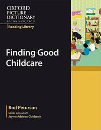 Cover image for Oxford Picture Dictionary Reading Library: Finding Good Childcare
