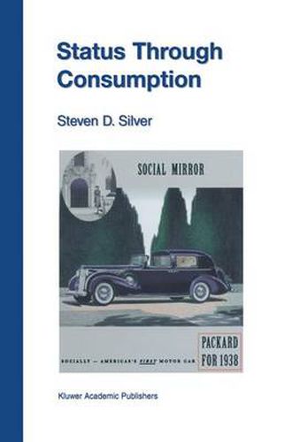 Cover image for Status Through Consumption: Dynamics of Consuming in Structured Environments