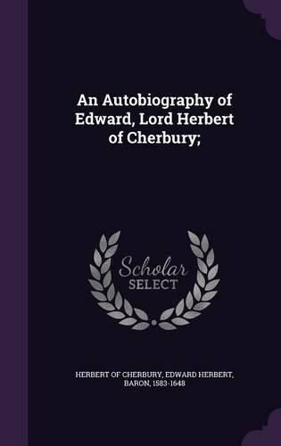 Cover image for An Autobiography of Edward, Lord Herbert of Cherbury;