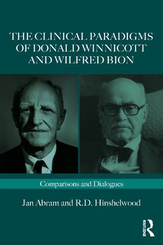 The Clinical Paradigms of Donald Winnicott and Wilfred Bion