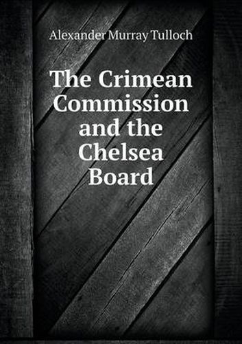 Cover image for The Crimean Commission and the Chelsea Board