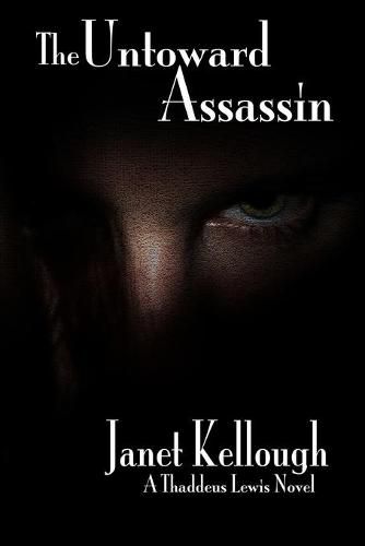 The Untoward Assassin: A Thaddeus Lewis Novel