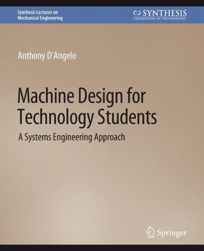 Cover image for Machine Design for Technology Students: A Systems Engineering Approach