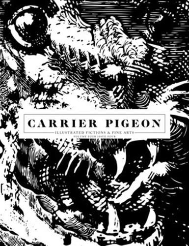 Cover image for Carrier Pigeon: Illustrated Fiction & Fine Art Volume 4 Issue 4