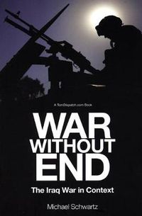 Cover image for War Without End: The Iraq Debacle in Context