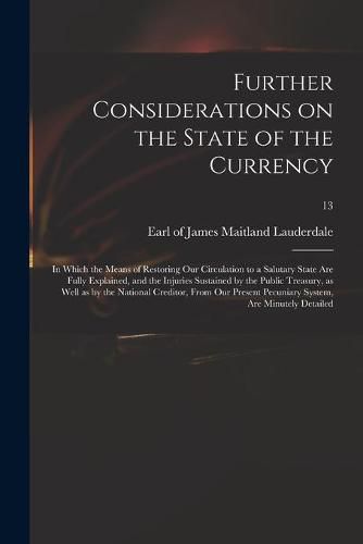 Further Considerations on the State of the Currency