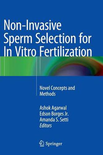 Cover image for Non-Invasive Sperm Selection for In Vitro Fertilization: Novel Concepts and Methods