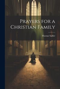 Cover image for Prayers for a Christian Family