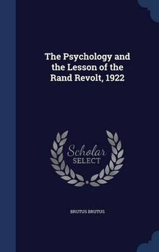 Cover image for The Psychology and the Lesson of the Rand Revolt, 1922