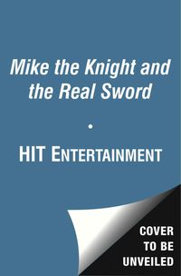 Cover image for Mike the Knight and the Real Sword