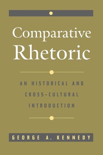 Cover image for Comparative Rhetoric: An Historical and Cross Cultural Introduction