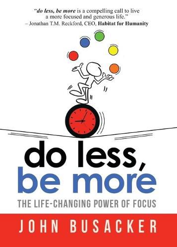 Cover image for Do Less, Be More: The Life-Changing Power of Focus