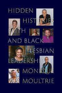 Cover image for Hidden Histories: Faith and Black Lesbian Leadership