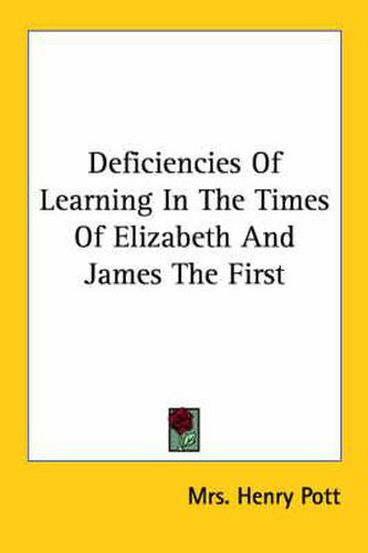 Cover image for Deficiencies of Learning in the Times of Elizabeth and James the First