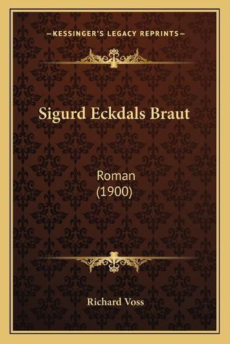 Cover image for Sigurd Eckdals Braut: Roman (1900)