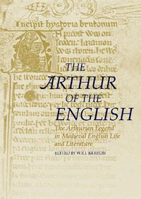 Cover image for The Arthur of the English: The Arthurian Legend in English Life and Literature