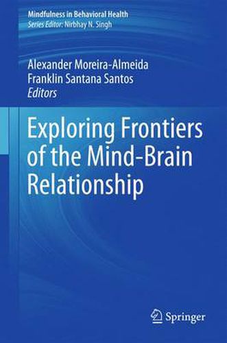 Cover image for Exploring Frontiers of the Mind-Brain Relationship