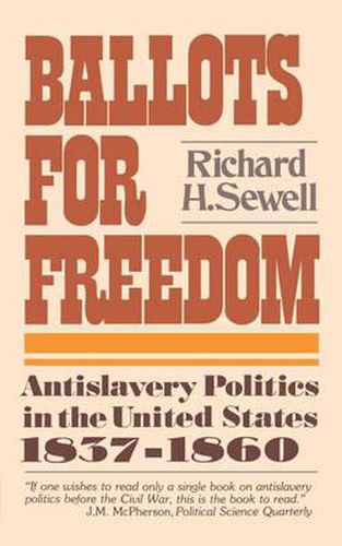 Cover image for Ballots for Freedom: Antislavery Politics in the United States, 1837-1860