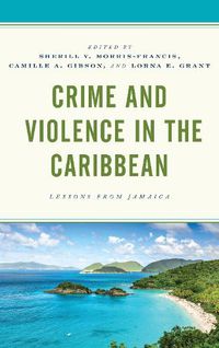 Cover image for Crime and Violence in the Caribbean: Lessons from Jamaica