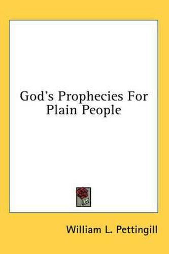 Cover image for God's Prophecies for Plain People