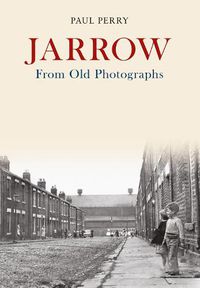 Cover image for Jarrow From Old Photographs