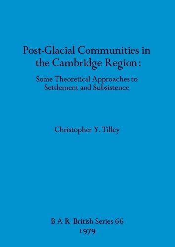 Postglacial Communities in the Cambridge Region: Some Theoretical Approaches to Settlement and Subsistence