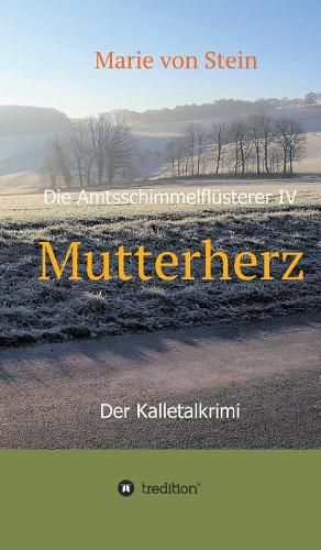 Cover image for Mutterherz: Die Amtsschimmelflusterer IV - Der Kalletalkrimi