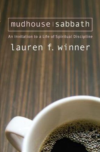 Cover image for Mudhouse Sabbath: An Invitation to a Life of Spiritual Discipline