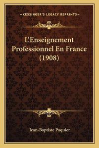 Cover image for L'Enseignement Professionnel En France (1908)