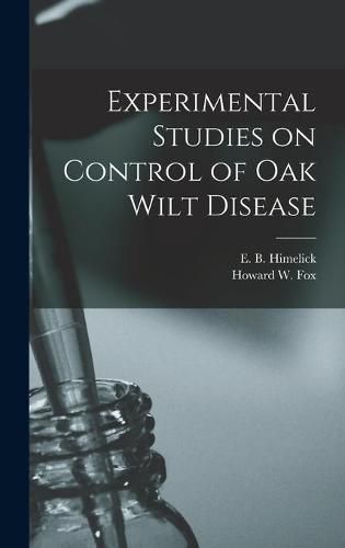 Experimental Studies on Control of Oak Wilt Disease