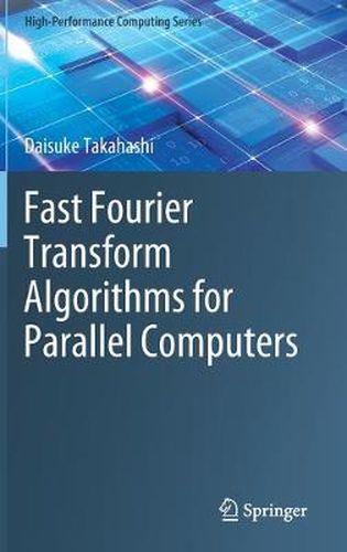 Cover image for Fast Fourier Transform Algorithms for Parallel Computers
