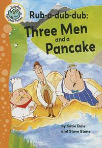 Cover image for Rub-A-Dub-Dub: Three Men and a Pancake