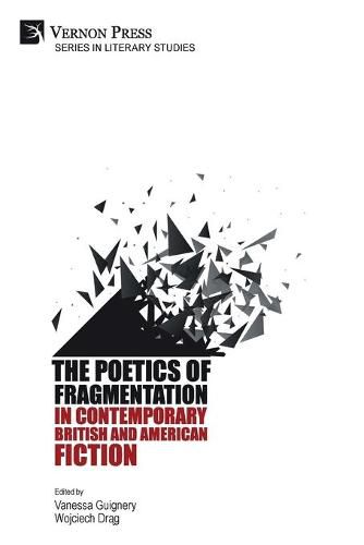 Cover image for The Poetics of Fragmentation in Contemporary British and American Fiction