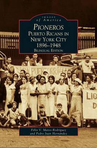 Cover image for Pioneros: Puerto Ricans in New York City 1892-1948, Bilingual Edition