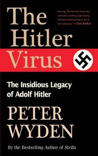 Cover image for The Hitler Virus: The Insidious Legacy of Adolf Hitler