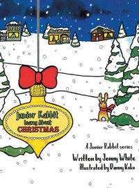 Cover image for Junior Rabbit Learns About Christmas