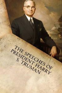 Cover image for The Speeches of President Harry S. Truman