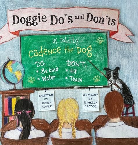 Cover image for Doggie Do's and Don'ts as Told by Cadence the Dog