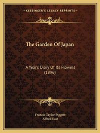 Cover image for The Garden of Japan: A Year's Diary of Its Flowers (1896)