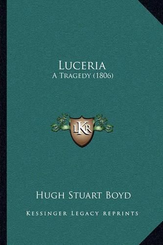 Cover image for Luceria: A Tragedy (1806)