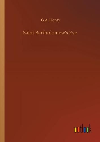 Cover image for Saint Bartholomew's Eve