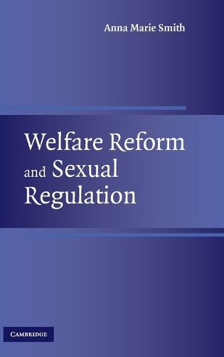 Cover image for Welfare Reform and Sexual Regulation