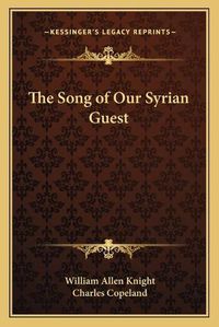 Cover image for The Song of Our Syrian Guest the Song of Our Syrian Guest