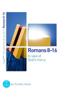 Cover image for Romans 8-16: In view of God's mercy: 7 studies for groups and individuals