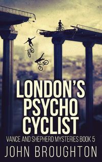 Cover image for London's Psycho Cyclist