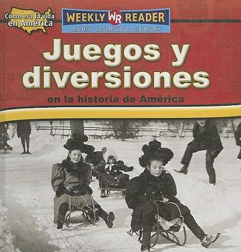 Juegos Y Diversiones En La Historia de America (Toys, Games, and Fun in American History)