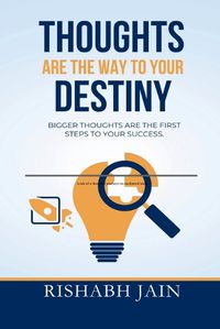 Cover image for Thoughts are the way to your Destiny.